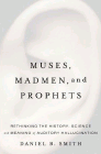 Amazon.com order for
Muses, Madmen, and Prophets
by Daniel B. Smith