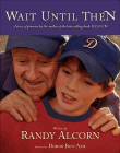 Amazon.com order for
Wait Until Then
by Randy Alcorn