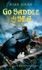 Amazon.com order for
Go Saddle the Sea
by Joan Aiken