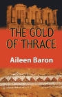 Bookcover of
Gold of Thrace
by Aileen G. Baron