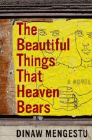 Amazon.com order for
Beautiful Things That Heaven Bears
by Dinaw Mengestu
