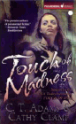 Amazon.com order for
Touch of Madness
by C. T. Adams