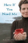 Amazon.com order for
Here If You Need Me
by Kate Braestrup