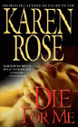 Amazon.com order for
Die for Me
by Karen Rose