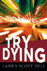 Amazon.com order for
Try Dying
by James Scott Bell