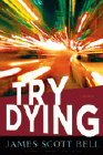 Amazon.com order for
Try Dying
by James Scott Bell