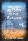 Amazon.com order for
In the Shadow of the Glacier
by Vicki Delany