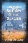 Amazon.com order for
In the Shadow of the Glacier
by Vicki Delany