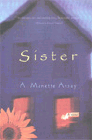Amazon.com order for
Sister
by A. Manette Ansay