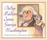 Amazon.com order for
Dolley Madison Saves George Washington
by Don Brown