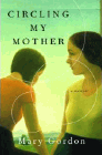 Amazon.com order for
Circling My Mother
by Mary Gordon