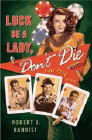 Amazon.com order for
Luck Be a Lady, Don't Die
by Robert J. Randisi