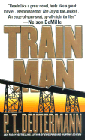 Amazon.com order for
Train Man
by P. T. Deutermann