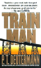 Amazon.com order for
Train Man
by P. T. Deutermann