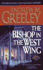 Amazon.com order for
Bishop in the West Wing
by Andrew M. Greeley