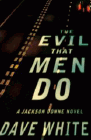Amazon.com order for
Evil That Men Do
by Dave White
