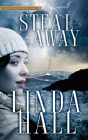 Bookcover of
Steal Away
by Linda Hall