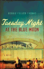 Bookcover of
Tuesday Night at the Blue Moon
by Debbie Fuller Thomas
